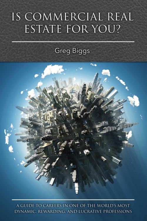 Cover of the book Is Commercial Real Estate for You? by Greg Biggs, BookBaby