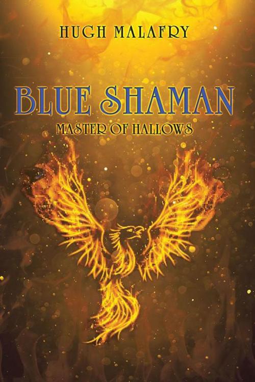 Cover of the book Blue Shaman by Hugh Malafry, AuthorHouse