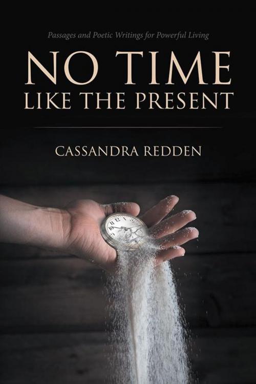 Cover of the book No Time Like the Present by Cassandra Redden, AuthorHouse