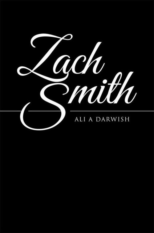 Cover of the book Zach Smith by Ali A Darwish, AuthorHouse