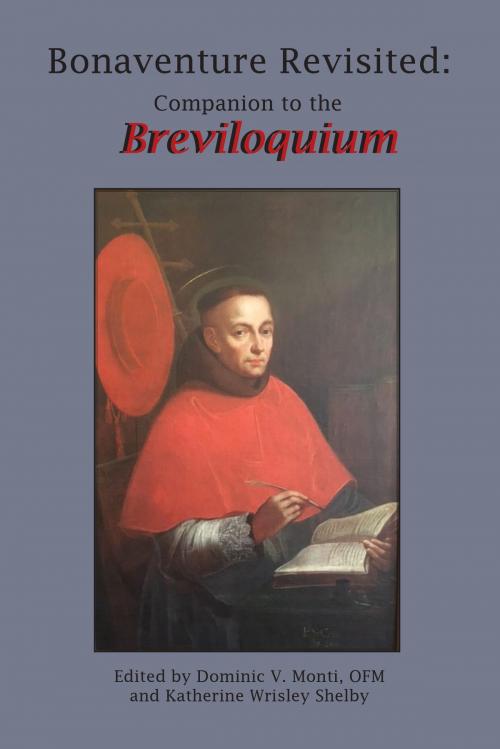 Cover of the book Bonaventure Revisited by Dominic Monti OFM, Katherine Wrisley-Shelby, The Franciscan Institute