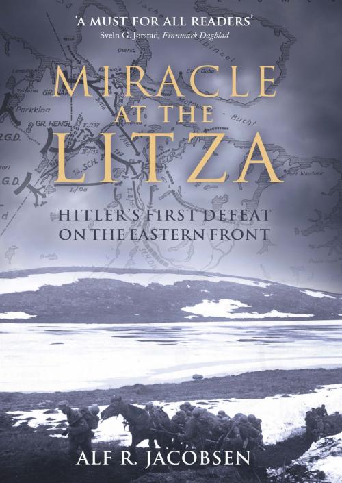 Cover of the book Miracle at the Litza by Alf R. Jacobsen, Casemate