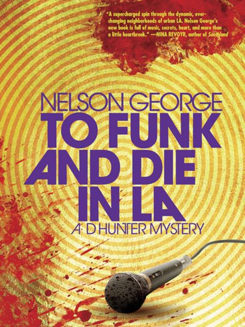 Cover of the book To Funk and Die in LA by Nelson George, Akashic Books