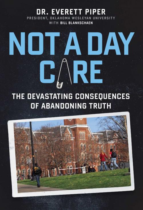 Cover of the book Not a Day Care by Everett Piper, Salem Books