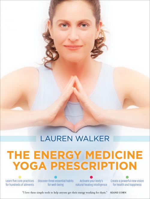 Cover of the book The Energy Medicine Yoga Prescription by Lauren Walker, Sounds True