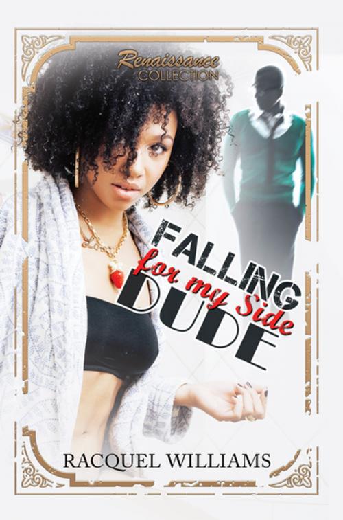 Cover of the book Falling for My Side Dude by Racquel Williams, Urban Books