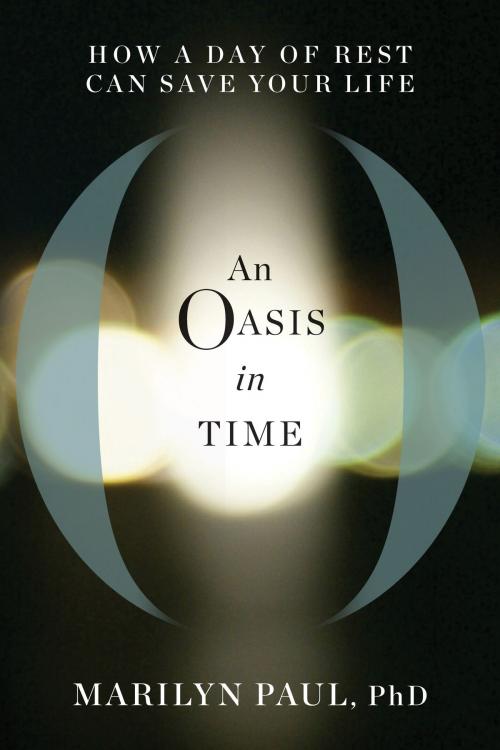 Cover of the book An Oasis in Time by Marilyn Paul, Potter/Ten Speed/Harmony/Rodale