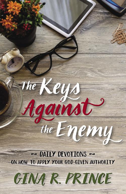 Cover of the book The Keys Against the Enemy by Gina R. Prince, Charisma House
