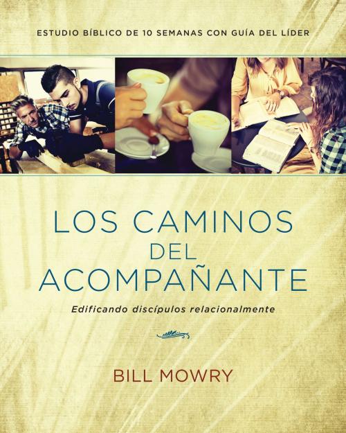 Cover of the book Los caminos del acompañante by Bill Mowry, Tyndale, The Navigators