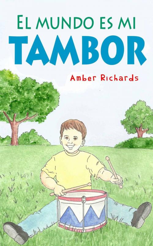 Cover of the book El mundo es mi tambor by Amber Richards, Babelcube Inc.