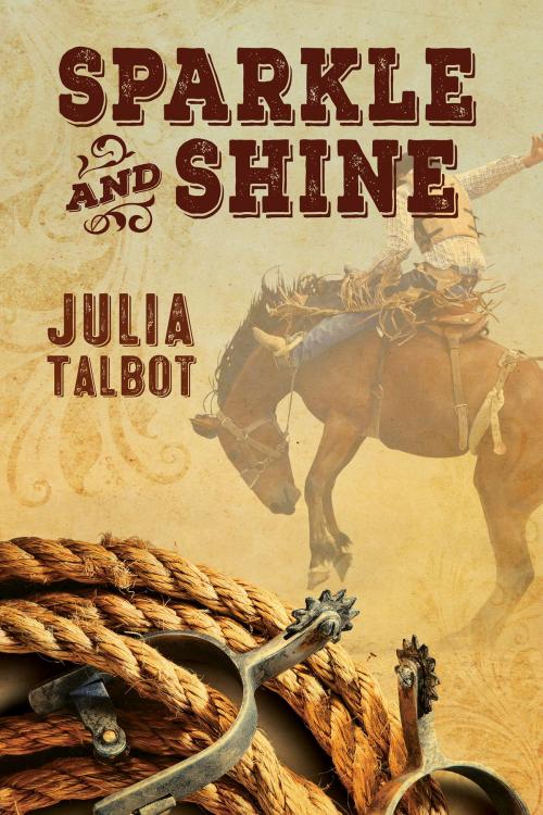 Cover of the book Sparkle and Shine by Julia Talbot, Dreamspinner Press