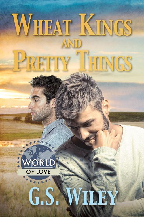 Cover of the book Wheat Kings and Pretty Things by G.S. Wiley, Dreamspinner Press