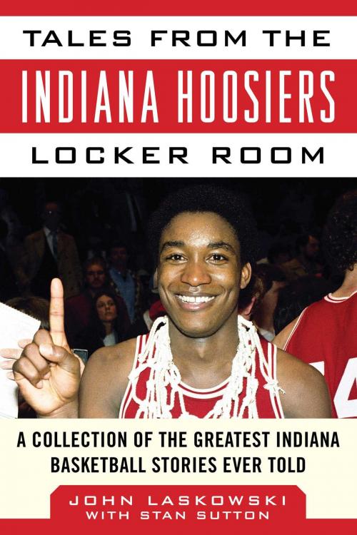 Cover of the book Tales from the Indiana Hoosiers Locker Room by John Laskowski, Stan Sutton, Sports Publishing