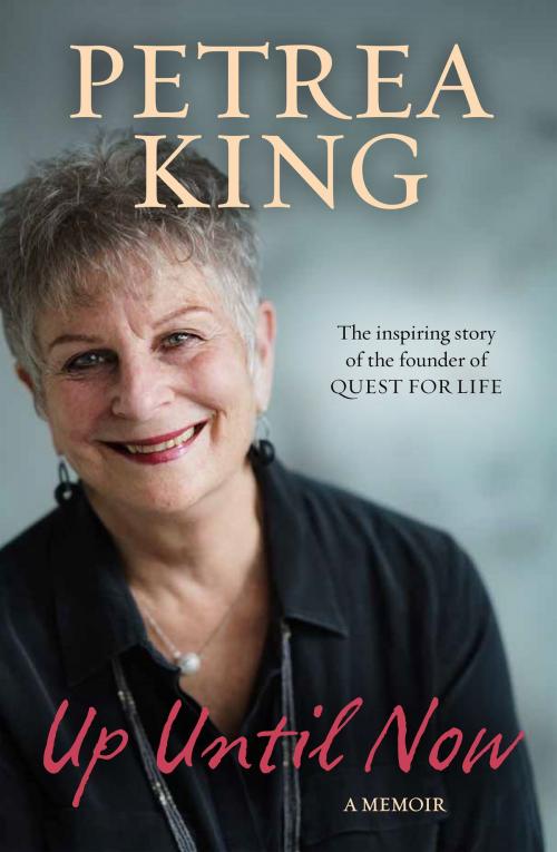 Cover of the book Up Until Now by Petrea King, Allen & Unwin