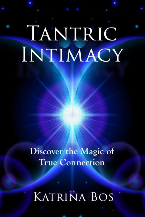 Cover of the book Tantric Intimacy by Katrina Bos, Tellwell Talent