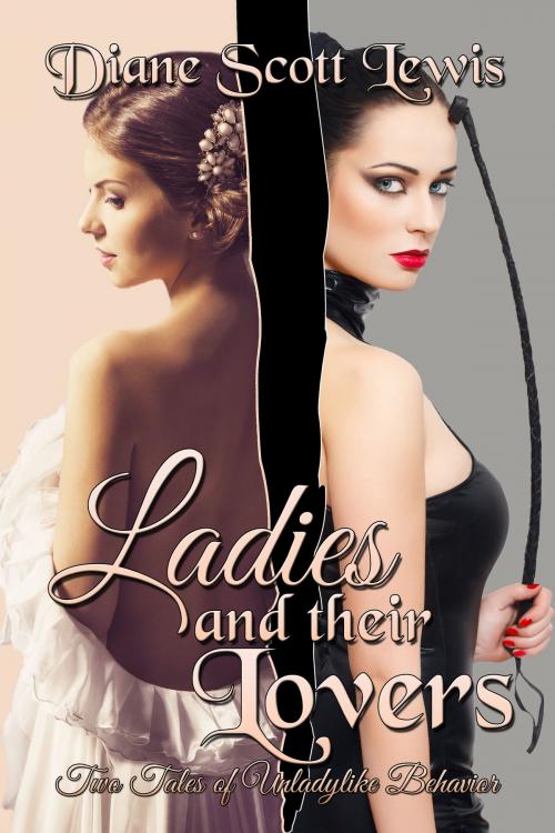 Cover of the book Ladies and Their Lovers by Diane Scott Lewis, BWL Publishing Inc.