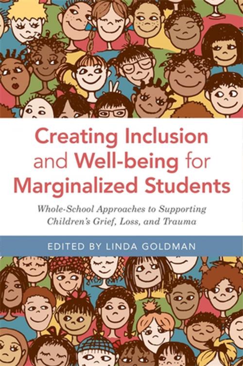 Cover of the book Creating Inclusion and Well-being for Marginalized Students by Kyle Schwartz, Susan Craig, Ruby Payne, Kathy Kater, Amalia Molina, Juan Martinez, Eliza Byard, Lynda Davis, Eve Birge, Jonathan Doll, Ronnie Nowicki, Michael Lotz, Jennifer Baggerly, Rocio Galarza, David Cohen, Sara Truebridge, Jim Sporleder, Terry Johnson, Eric Green, Marie Moreno, Sandra Trutt, Kari Hudnell, Jessica Kingsley Publishers