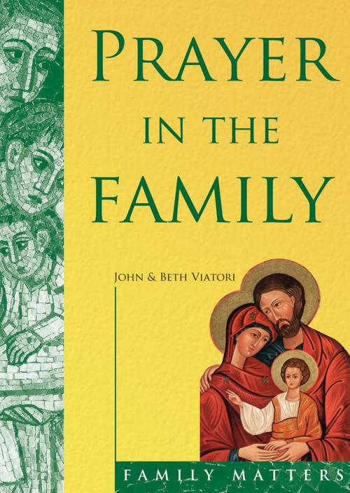 Cover of the book Prayer in the Family by John Viatori, Beth Viatori, Catholic Truth Society