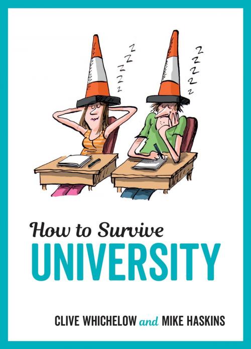 Cover of the book How to Survive University by Mike Haskins, Clive Whichelow, Summersdale Publishers Ltd