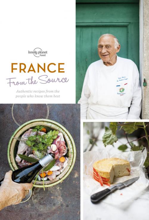 Cover of the book From the Source - France by Lonely Planet Food, Lonely Planet Global Limited