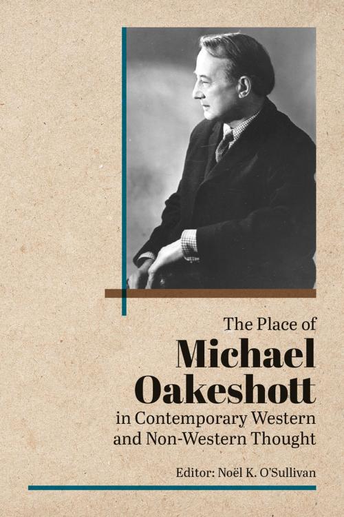 Cover of the book The Place of Michael Oakeshott in Contemporary Western and Non-Western Thought by Noel O'Sullivan, Andrews UK