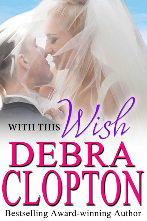 Cover of the book With This Wish by Debra Clopton, DCP Publishing