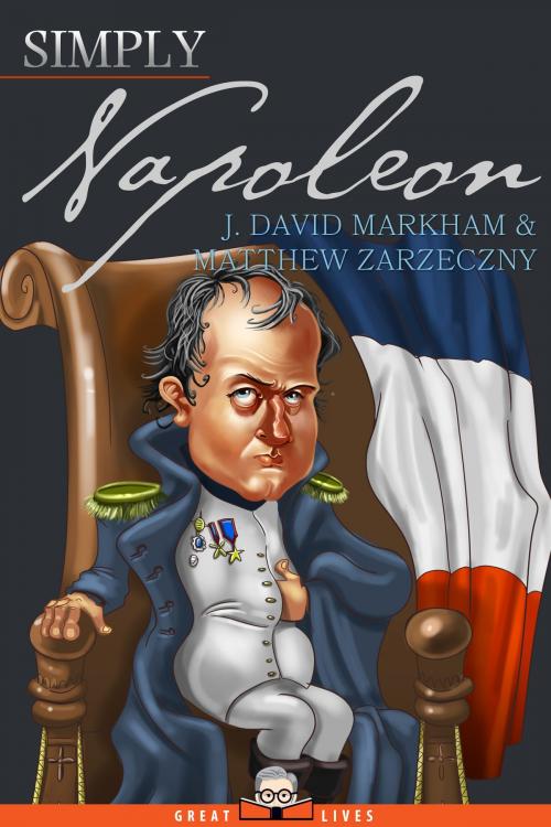 Cover of the book Simply Napoleon by J. David Markham, Matthew Zarzeczny, Simply Charly