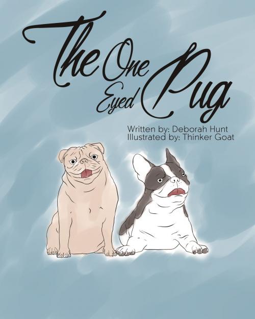 Cover of the book The One Eyed Pug by Deborah Hunt, Waldorf Publishing