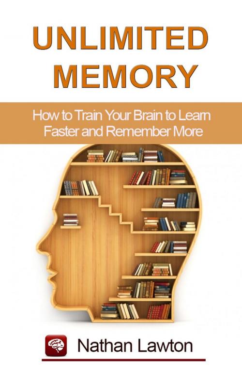 Cover of the book Unlimited Memory by Nathan Lawton, Nathan Lawton