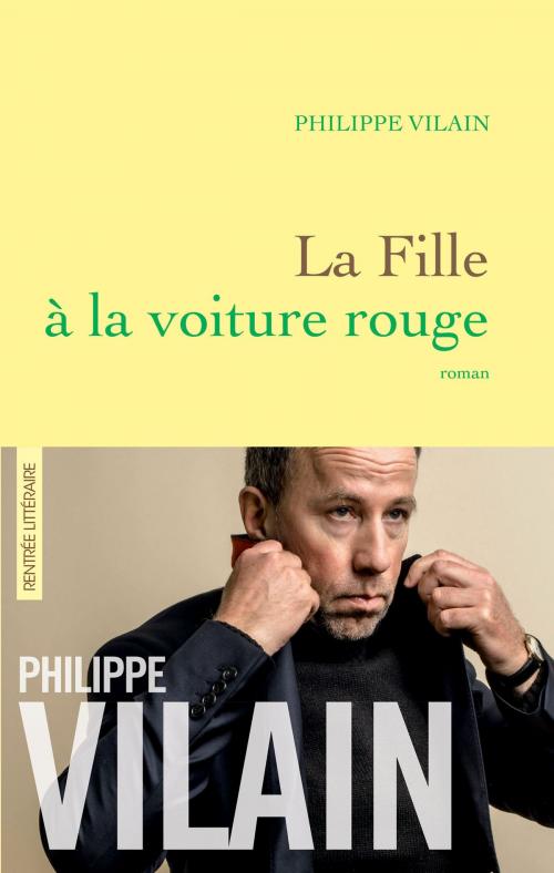 Cover of the book La Fille à la voiture rouge by Philippe Vilain, Grasset