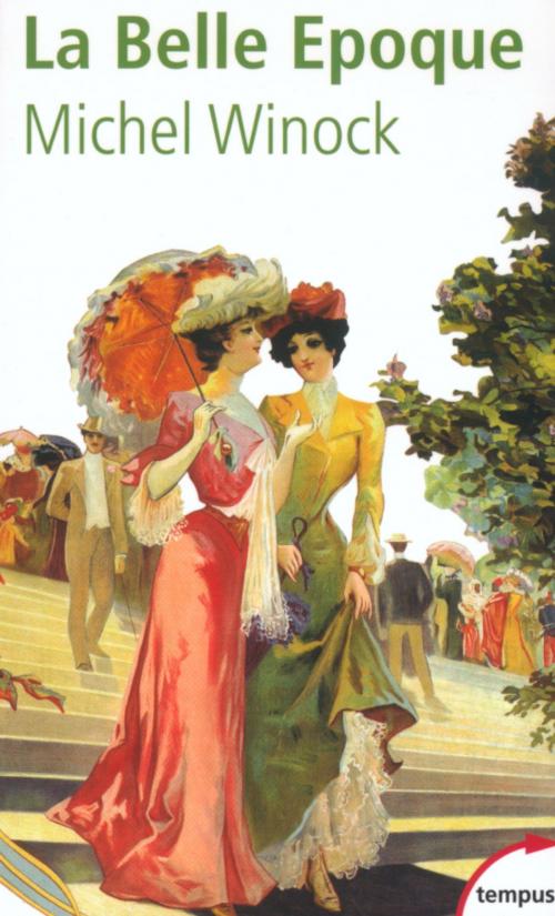 Cover of the book La Belle Epoque by Michel WINOCK, Place des éditeurs