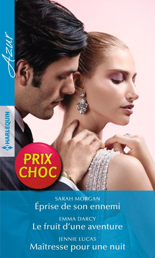 Cover of the book Eprise de son ennemi - Le fruit d'une aventure - Maîtresse pour une nuit by Sarah Morgan, Emma Darcy, Jennie Lucas, Harlequin