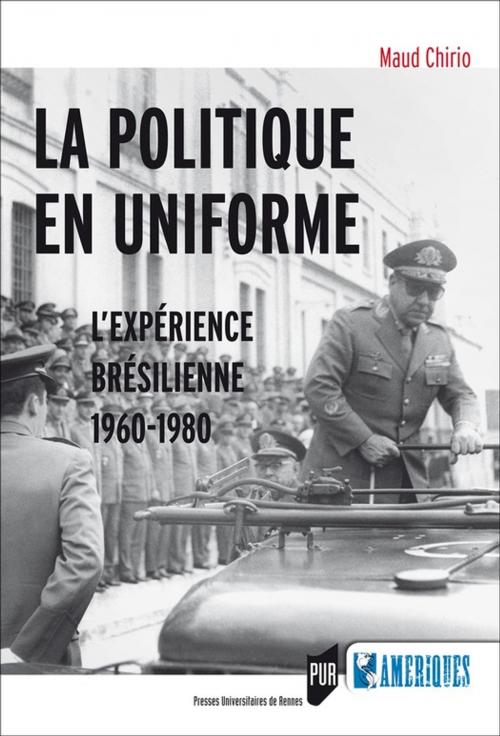 Cover of the book La politique en uniforme by Maud Chirio, Presses universitaires de Rennes