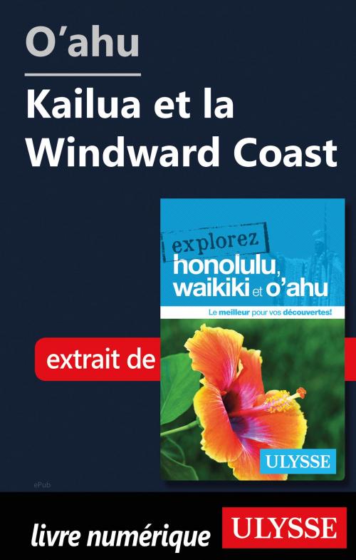 Cover of the book O'ahu - Kailua et la Windward Coast by Collectif Ulysse, Guides de voyage Ulysse