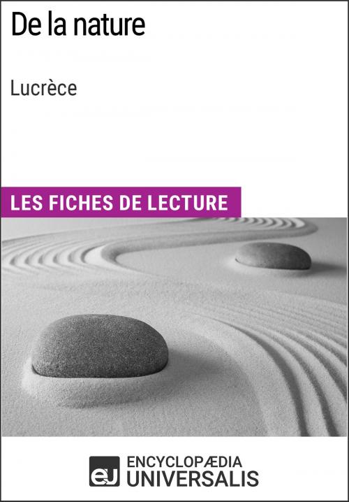 Cover of the book De la nature de Lucrèce by Encyclopaedia Universalis, Encyclopaedia Universalis