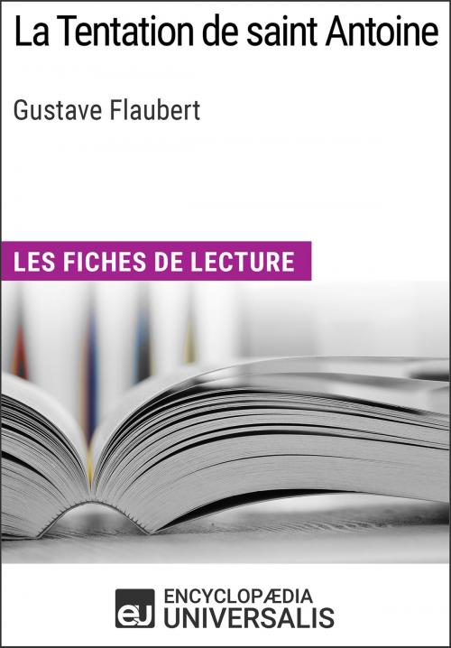 Cover of the book La Tentation de saint Antoine de Gustave Flaubert by Encyclopaedia Universalis, Encyclopaedia Universalis