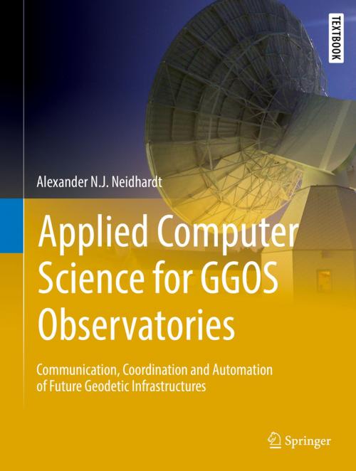 Cover of the book Applied Computer Science for GGOS Observatories by Alexander N.J. Neidhardt, Springer International Publishing