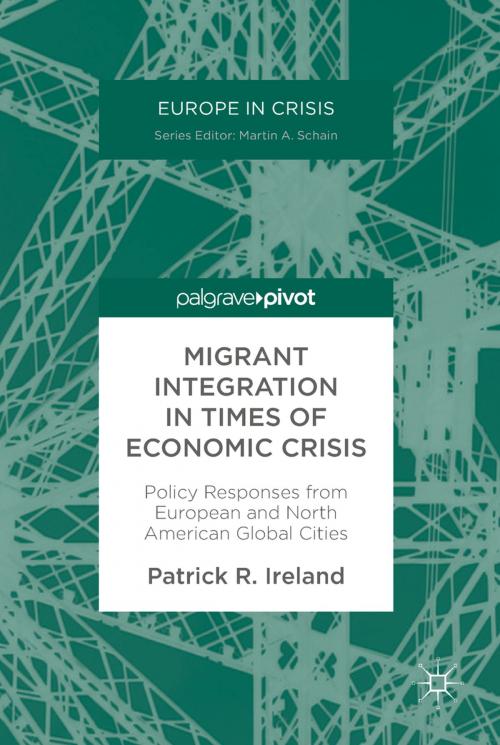 Cover of the book Migrant Integration in Times of Economic Crisis by Patrick R. Ireland, Springer International Publishing