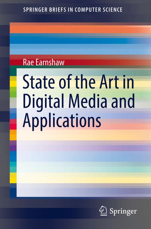 Cover of the book State of the Art in Digital Media and Applications by Rae Earnshaw, Springer International Publishing