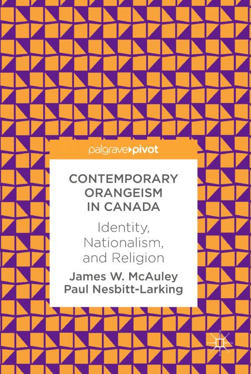 Cover of the book Contemporary Orangeism in Canada by Paul Nesbitt-Larking, James W. McAuley, Springer International Publishing