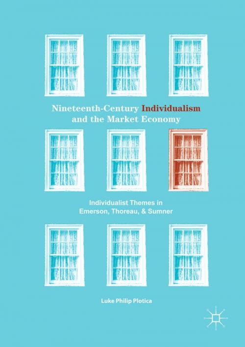 Cover of the book Nineteenth-Century Individualism and the Market Economy by Luke Philip Plotica, Springer International Publishing