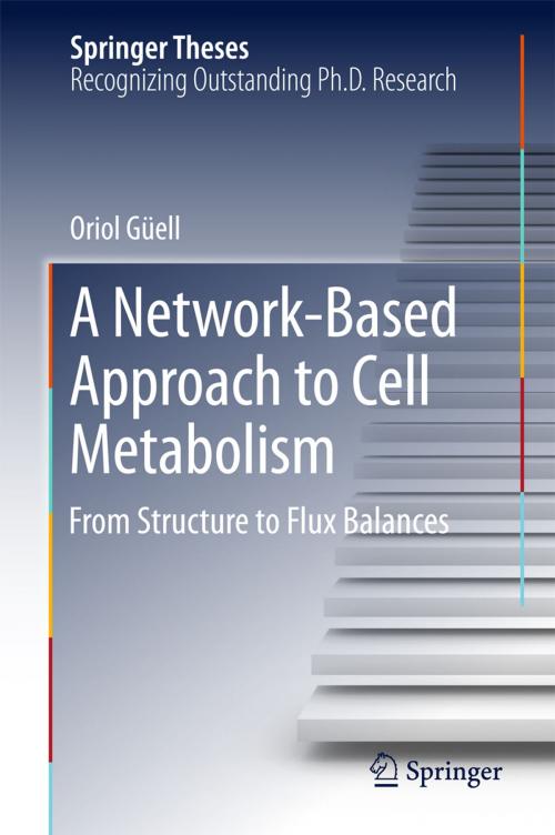 Cover of the book A Network-Based Approach to Cell Metabolism by Oriol Güell, Springer International Publishing