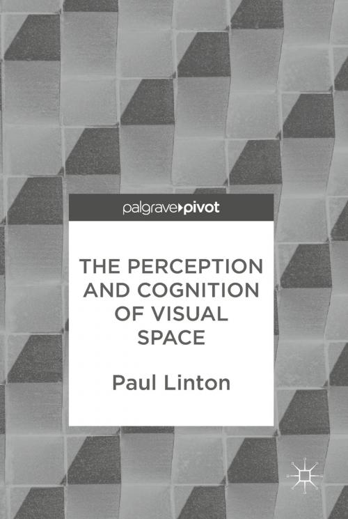 Cover of the book The Perception and Cognition of Visual Space by Paul Linton, Springer International Publishing