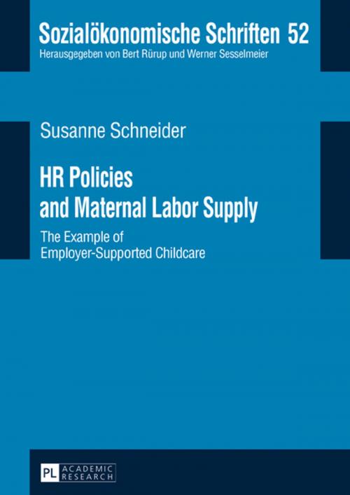 Cover of the book HR Policies and Maternal Labor Supply by Susanne Schneider, Peter Lang