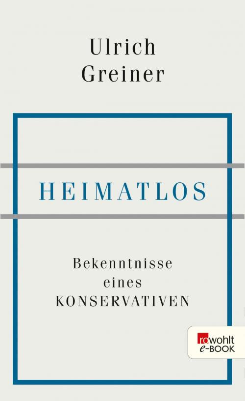 Cover of the book Heimatlos by Ulrich Greiner, Rowohlt E-Book