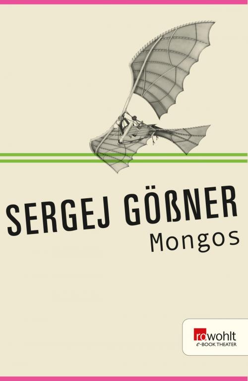 Cover of the book Mongos by Sergej Gößner, Rowohlt E-Book