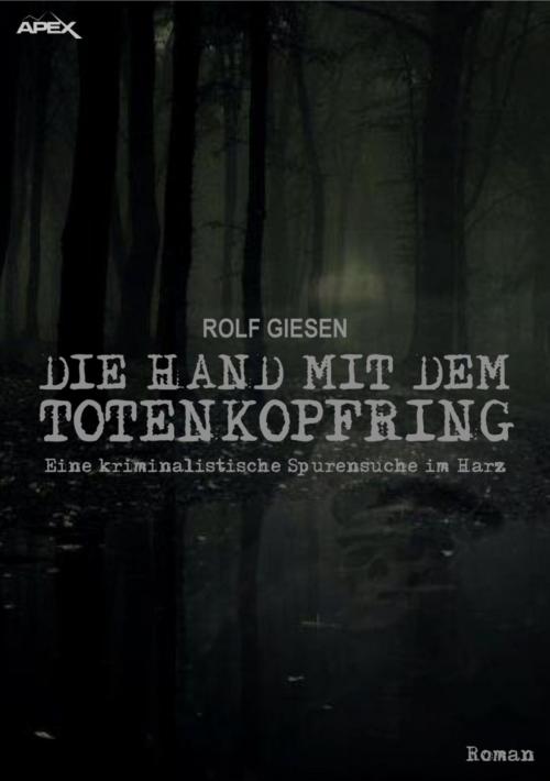 Cover of the book DIE HAND MIT DEM TOTENKOPFRING by Rolf Giesen, BookRix