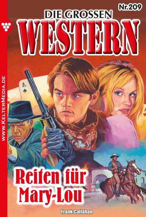 Cover of the book Die großen Western 209 by Frank Callahan, Kelter Media