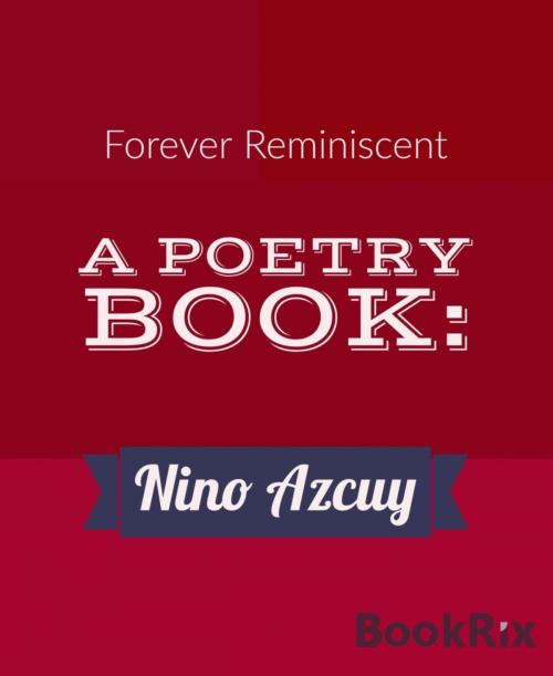 Cover of the book Forever Reminiscent by Nino Azcuy, BookRix