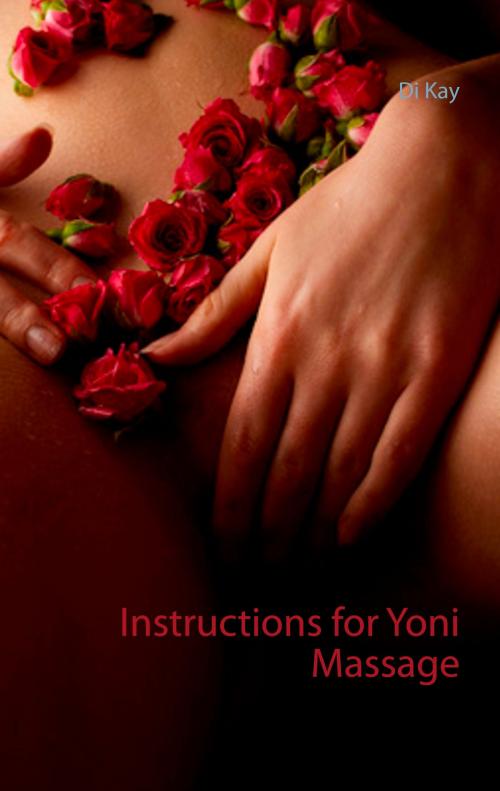 Cover of the book Instructions for Yoni Massage by Di Kay, Books on Demand